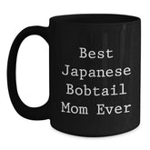 Japanese Bobtail Cat Mom Ever Funny Gifts from Friends and Family for Graduation Unique Black Coffee Mugs - Main